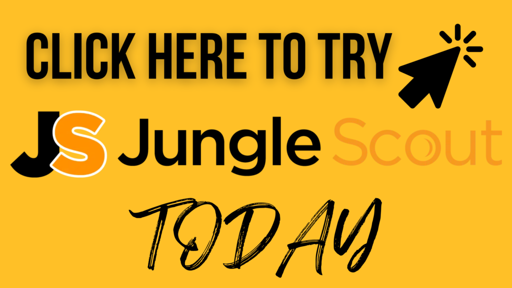 Click Here To Try Jungle Scout Today